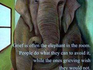 grief is often the elephant in the room